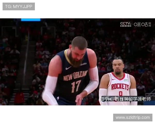 CCTV5直播火箭对决鹈鹕精彩赛事回顾与分析